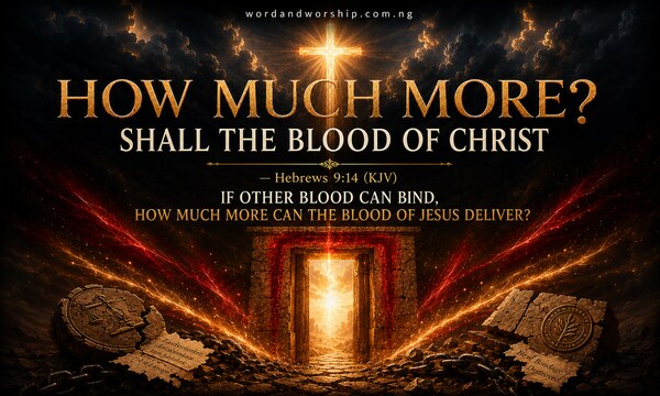 How Much More Shall the Blood of Christ?