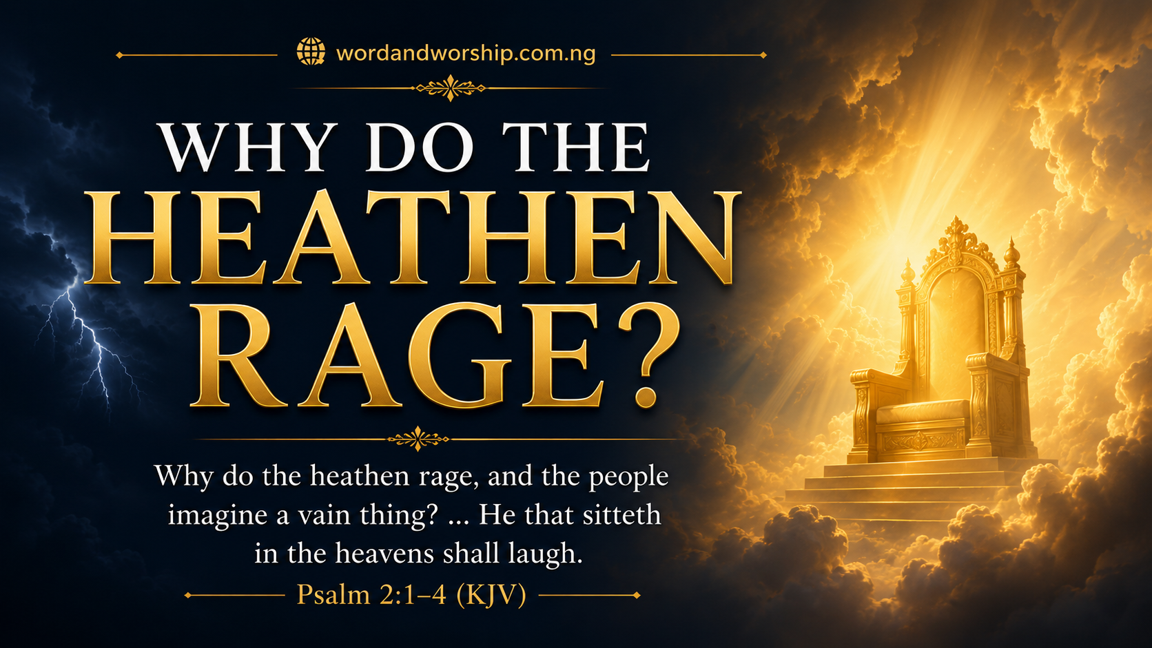 Why Do the Heathen Rage?